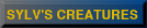 SYLV'S CREATURES